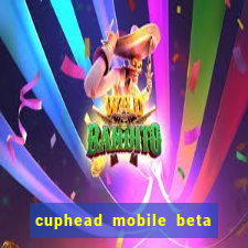 cuphead mobile beta 9.1 download